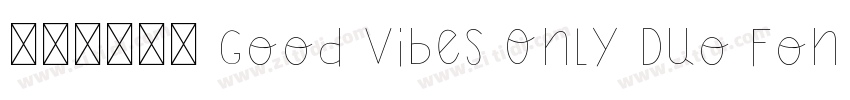 免费获取字体 Good Vibes Only Duo Font字体转换